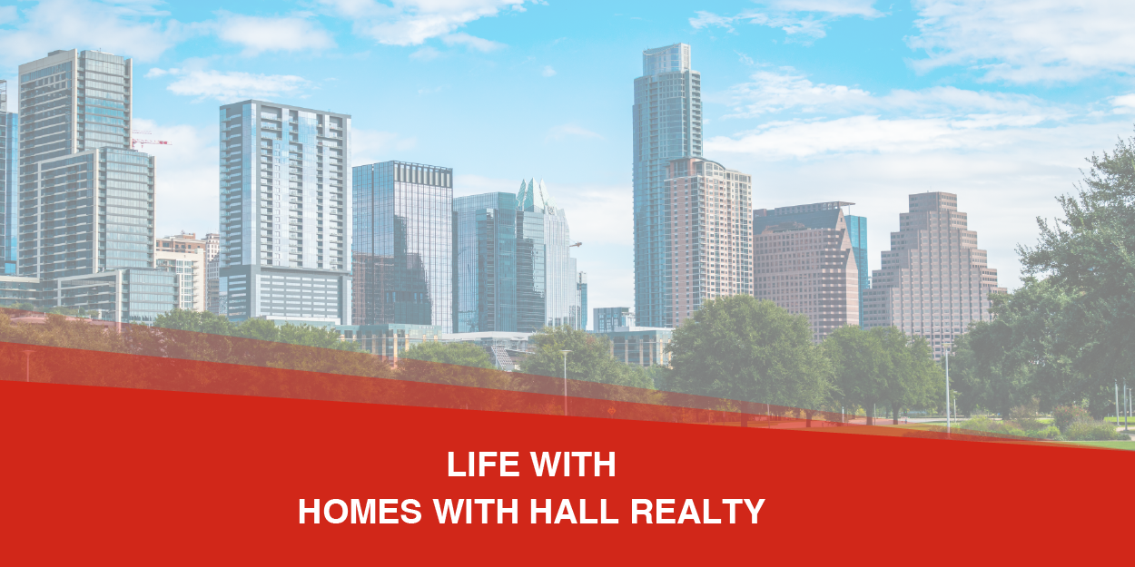 Life with Homes With Hall Realty