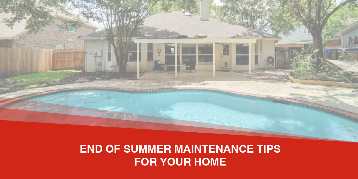 End of Summer Maintenance Tips for Your Home