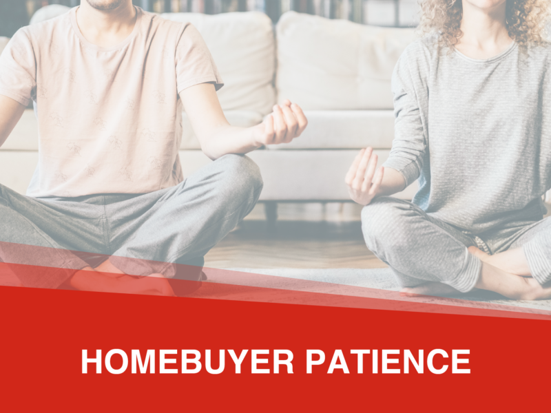 Having Patience as a Homebuyer