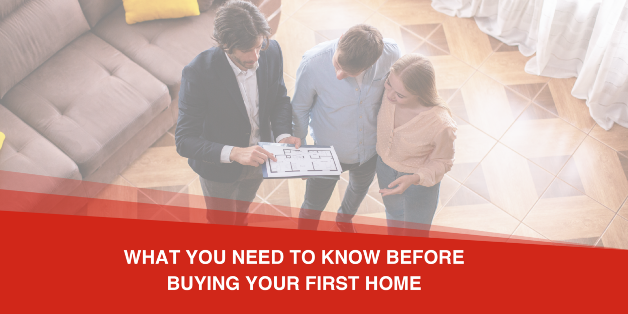 What You Need to Know Before Buying Your First Home