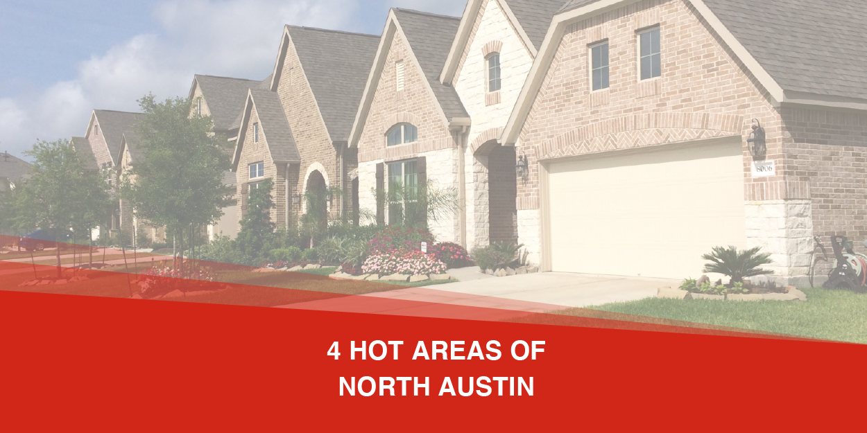 4 Hot Areas of North Austin